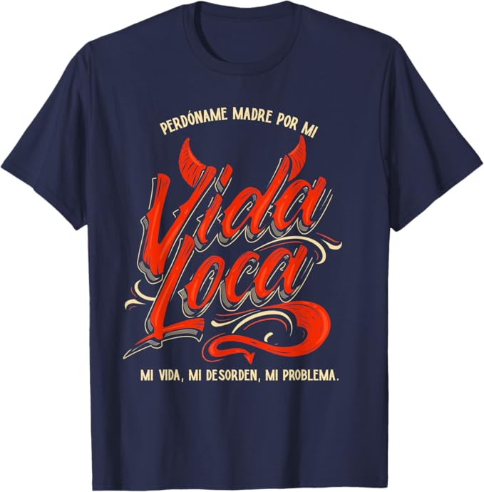 Perdóname Madre Por Mi Vida Loca Men's Mexican Graphic T-Shirt