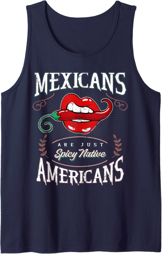 Funny Chicano Men Tank Top - 'Mexicans Are Just Spicy Native Americans' Design