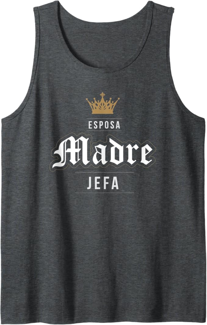 Esposa Madre Jefa Latina Women Mexicana Vintage Men Tank Top