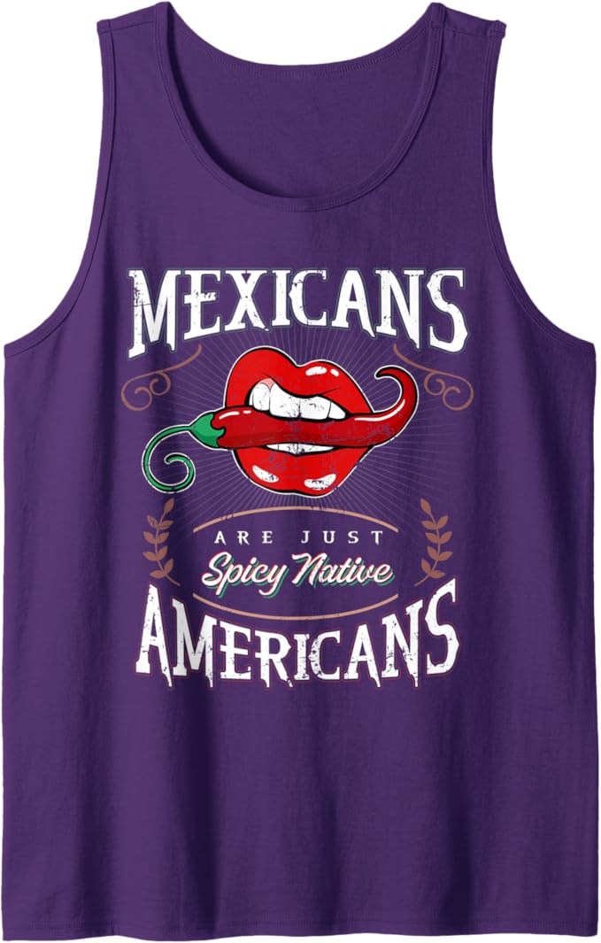 Funny Chicano Men Tank Top - 'Mexicans Are Just Spicy Native Americans' Design