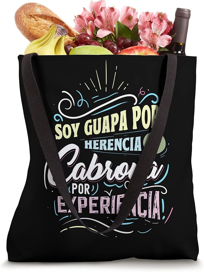 Mexicana Soy Guapa Por Herencia Y Cabrona Por Experiencia Tote Bag - Stylish Latinx Quote Bag