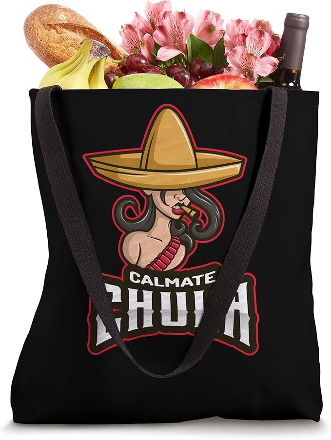 Calmate Chula Mexican Mujer Con Sombrero Funny Tote Bag for Women