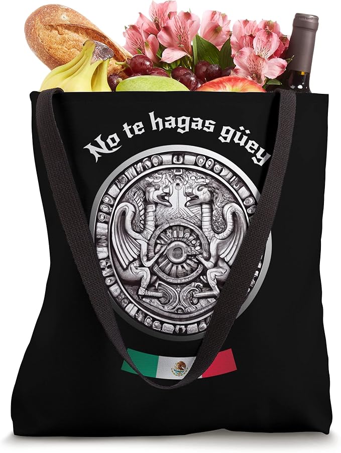 No Te Hagas Güey Aztec Culture Mexican Chicano Pride Tote Bag - Stylish and Unique Design