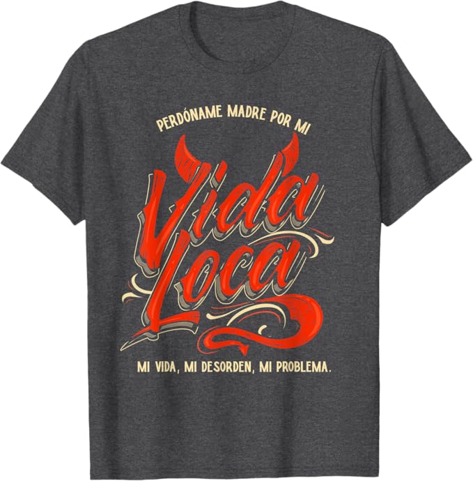 Perdóname Madre Por Mi Vida Loca Men's Mexican Graphic T-Shirt