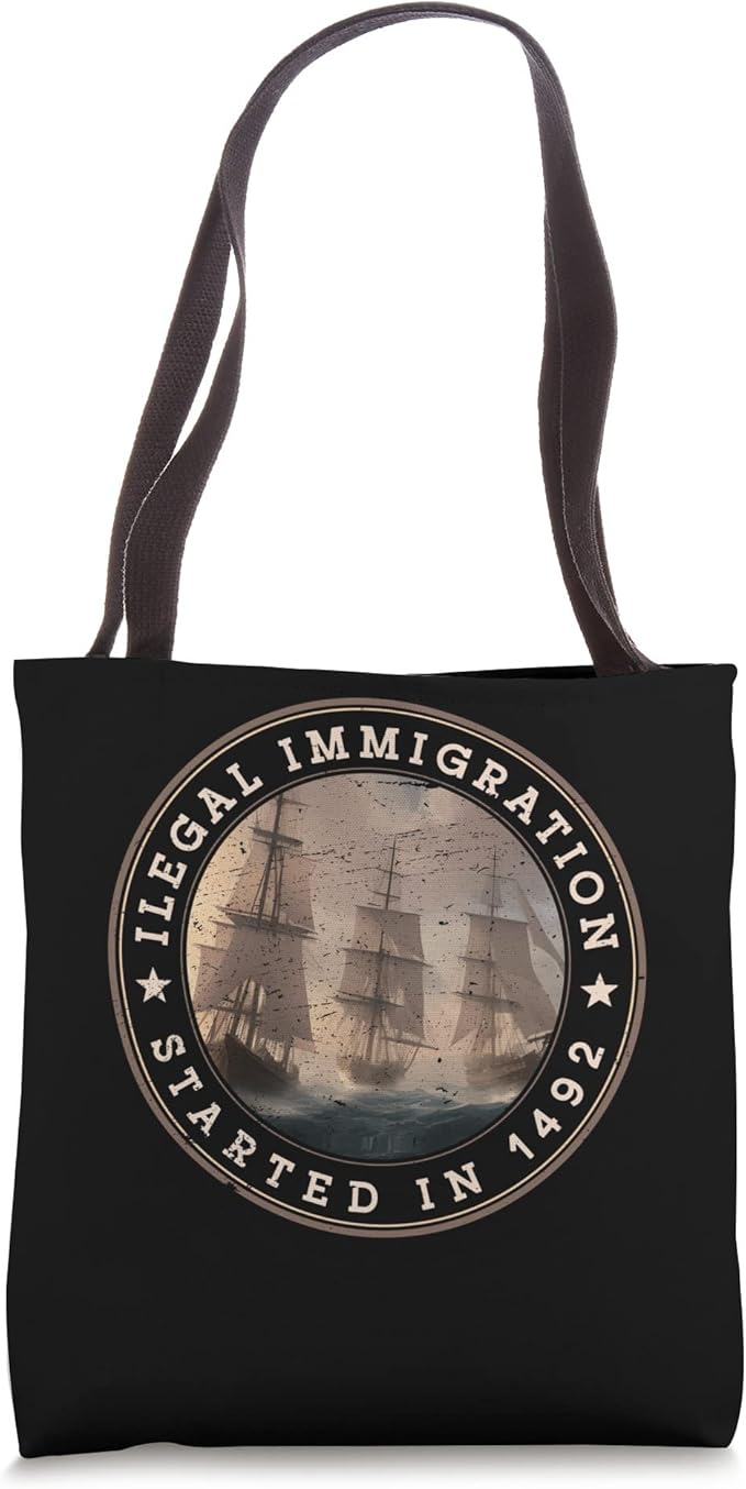 Ilegal Immigration Began in 1492 - Mexican Latin Pride Fun Tote Bag