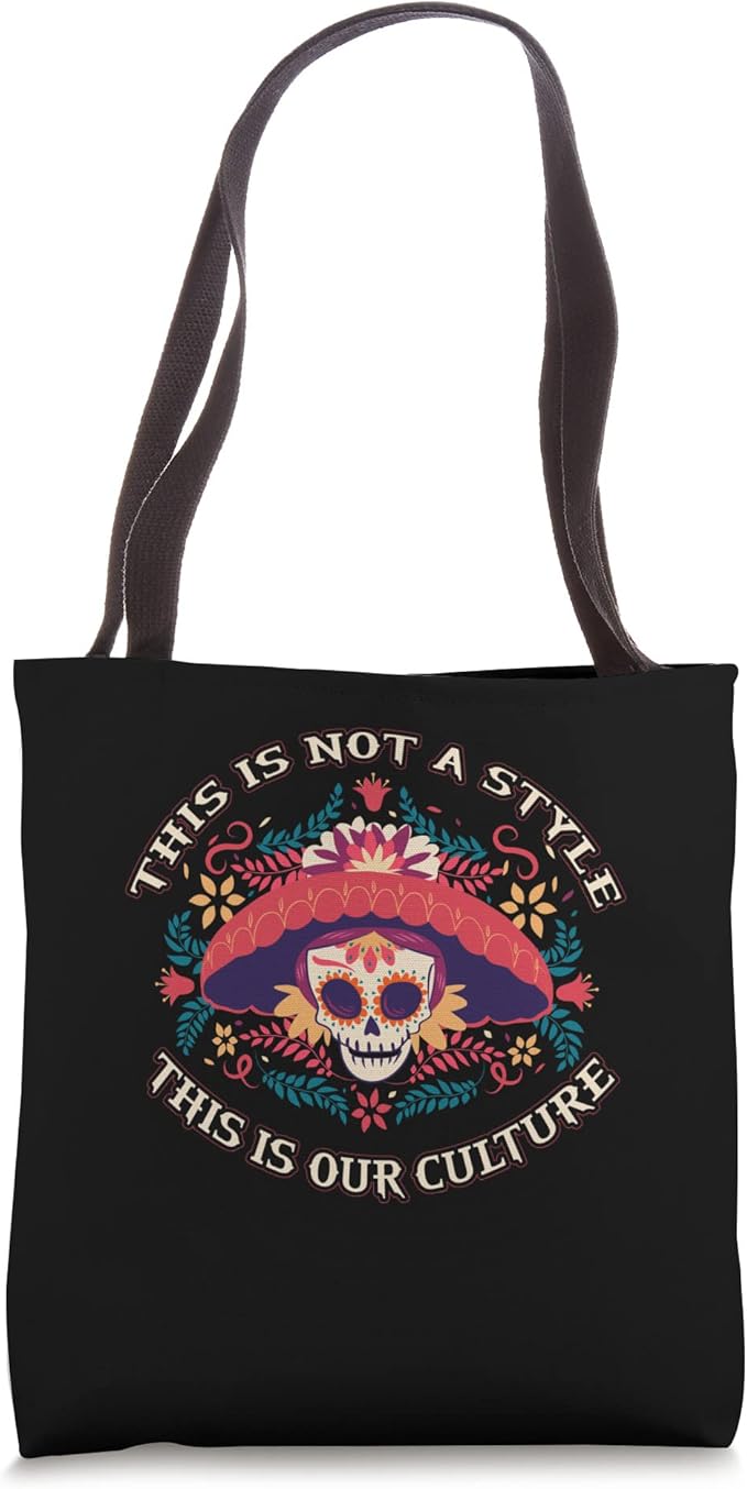 This Is Not A Style, This Is Our Culture Mexican Chicano Tote Bag - Unique Design