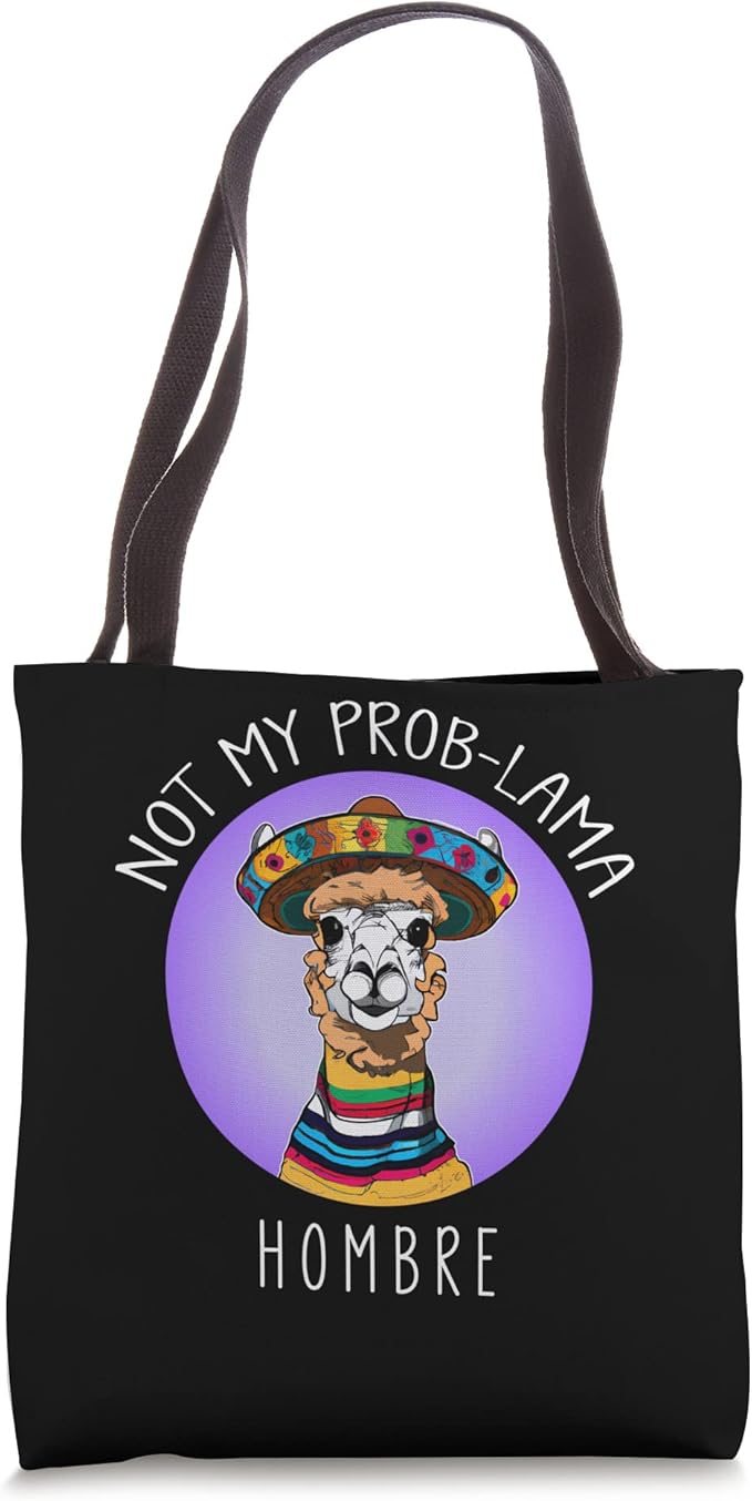 Not My Prob Lama Hombre Funny Latina Mujer Women's Tote Bag