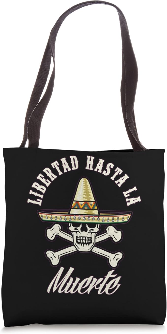 Libertad Hasta La Muerte Mexican Chicano Slang Tote Bag - Bold & Stylish Design