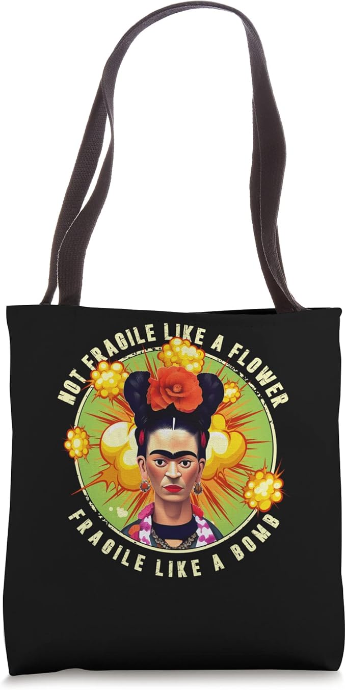 Not Fragile Like A Flower, Fragile Like A Bomb Mexican Quote Tote Bag