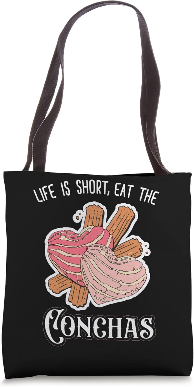 Life Is Short Eat The Conchas Funny Mexican Chicana Tote Bag - Stylish & Unique