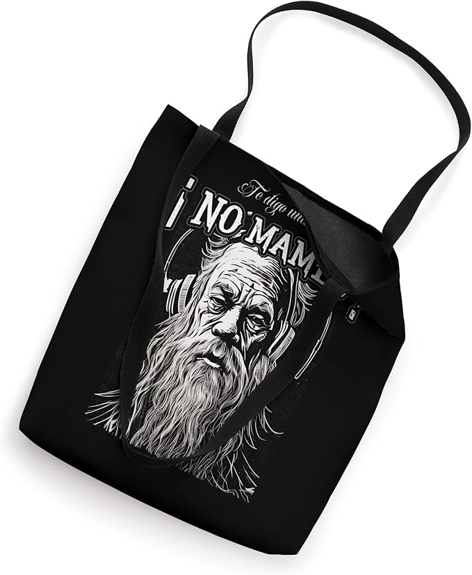 Te Digo Una Cosa ¡No Mames! Latino Mexicano Hombre Tote Bag