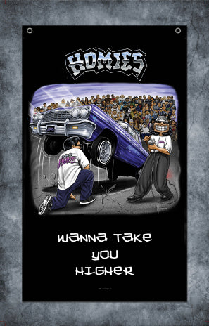 HOMIES - 3' X 5' - FLAG / BANNER - WANNA TAKE YOU HIGHER