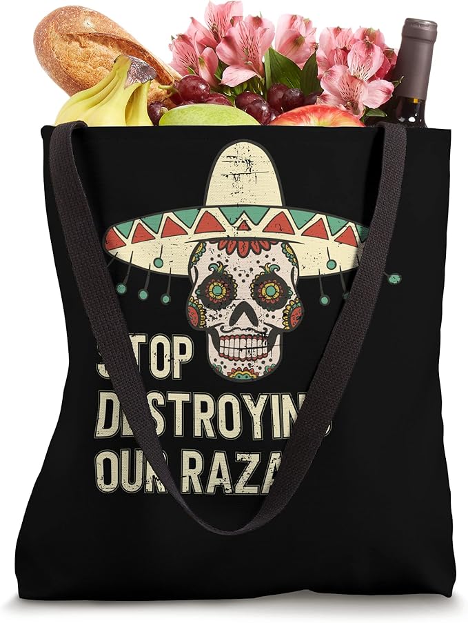 Stop Destroying Our Raza Mexican Chicano Skull Hombre Tote Bag - Bold & Unique Design