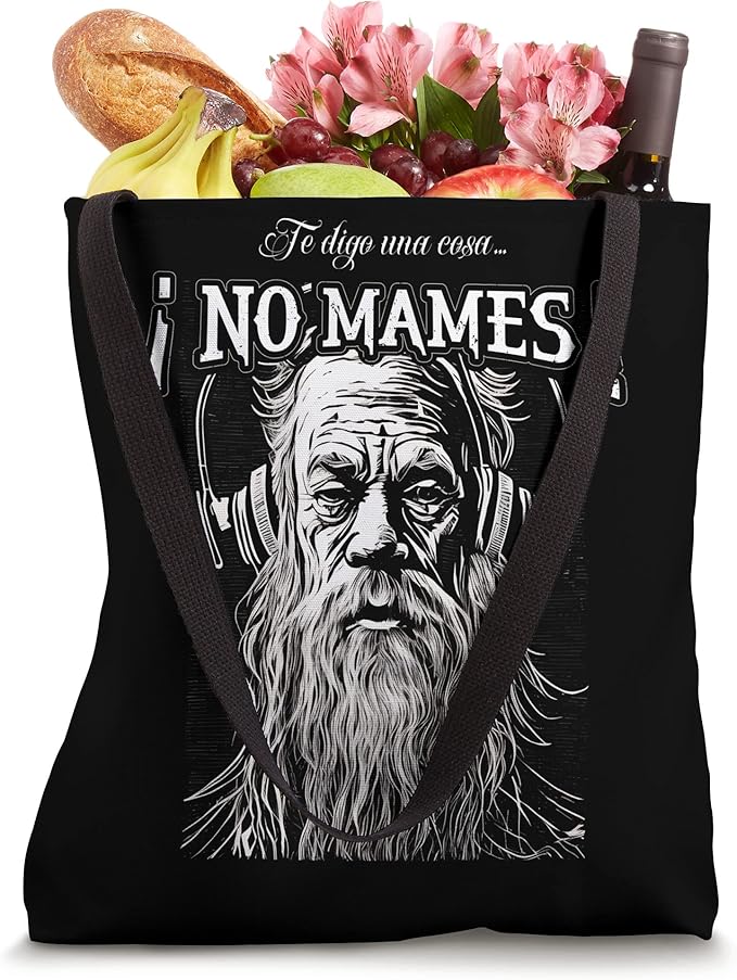 Te Digo Una Cosa ¡No Mames! Latino Mexicano Hombre Tote Bag