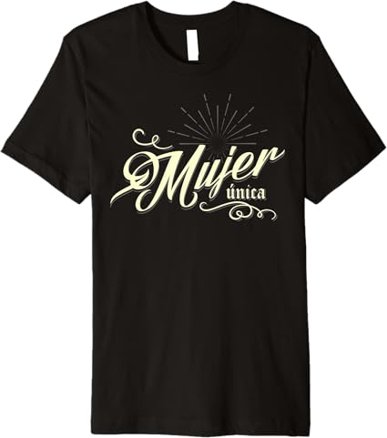 Mexican Premium Men T-Shirt para Mujer Única - Ideal para el Día de la Mujer o Día de la Madre