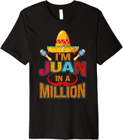 Juan In A Million Premium Men T-Shirt - Mexican Cinco De Mayo Party Shirt