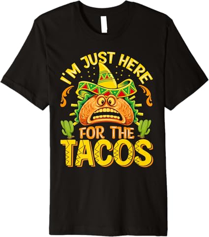 Mexican Cinco de Mayo Party Men T-Shirt | Just Here for Tacos Premium Shirt