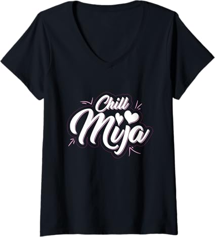 Women's Chill Mija Latina Mujer Mexican Cute Vintage V-Neck T-Shirt