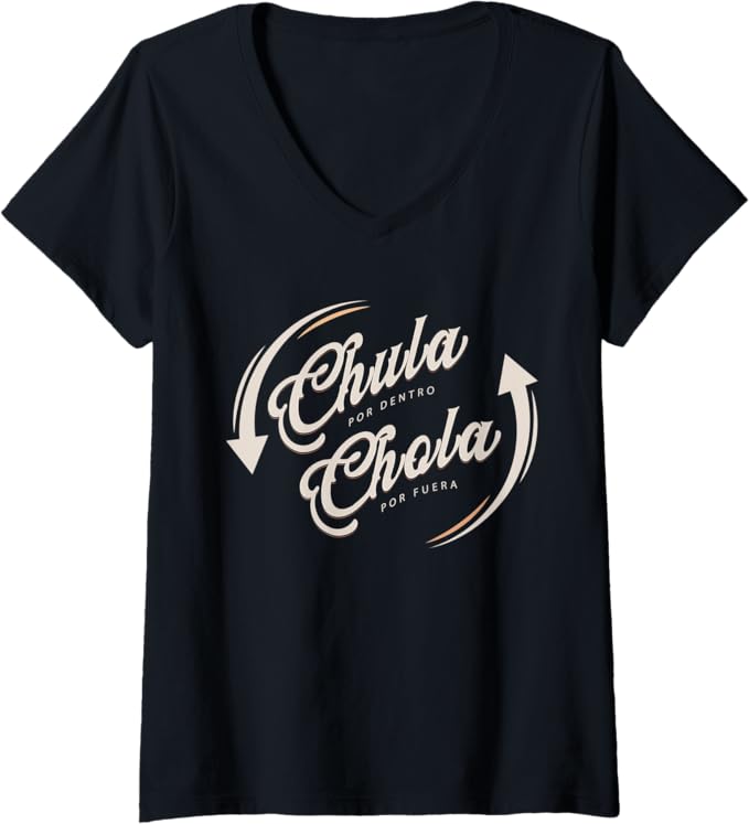Womens 'Chula Por Dentro, Chola Por Fuera' Mujer Mexicana Funny V-Neck T-Shirt