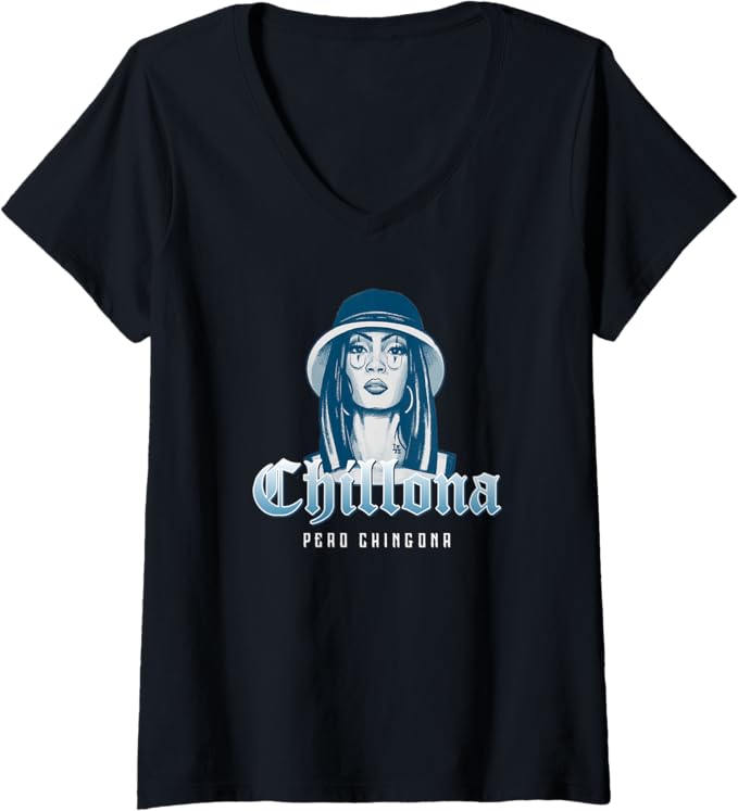 Womens 'Chillona Pero Chingona' Mexican Chicana Mujer V-Neck T-Shirt