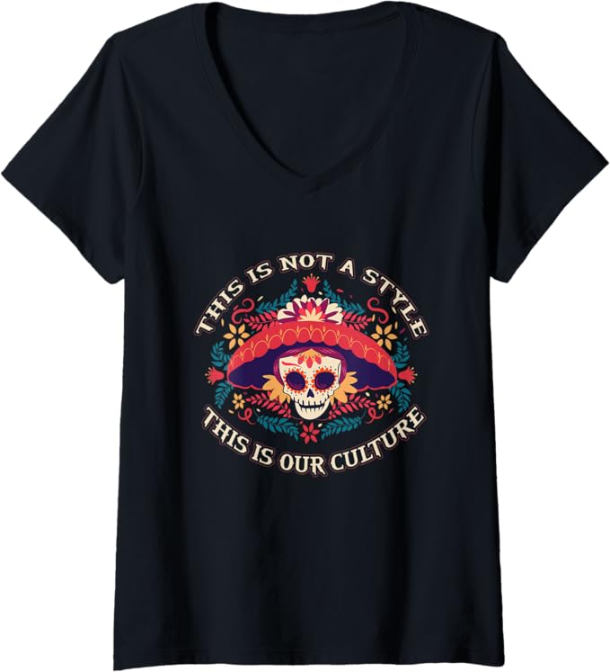 Women's 'This Is Not A Style, This Is Our Culture' Mexican Chicano V-Neck Women T-Shirt
