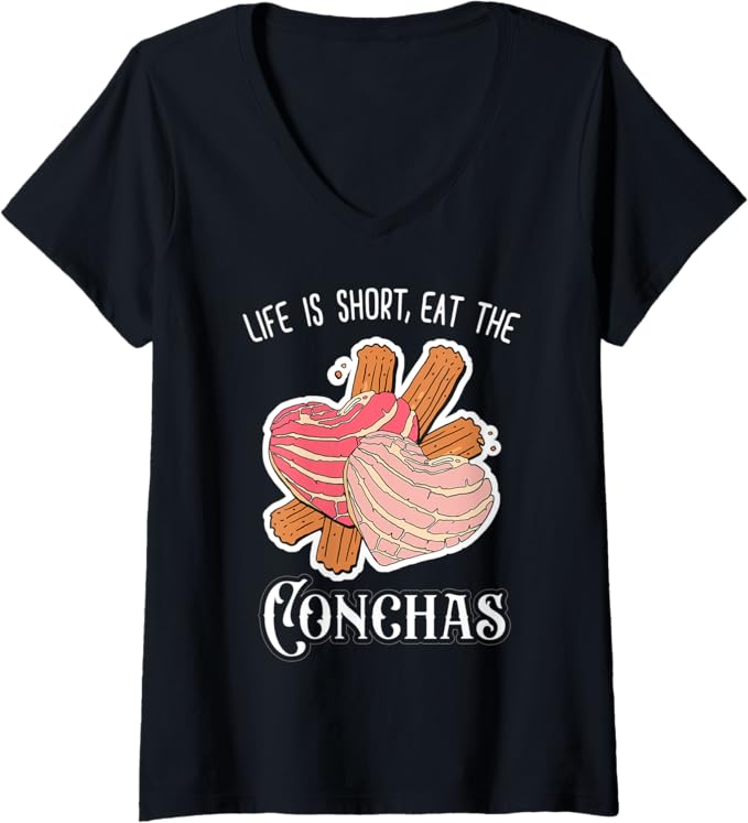 Women's 'Life Is Short, Eat The Conchas' Funny Mexican Chicana V-Neck Women T-Shirt