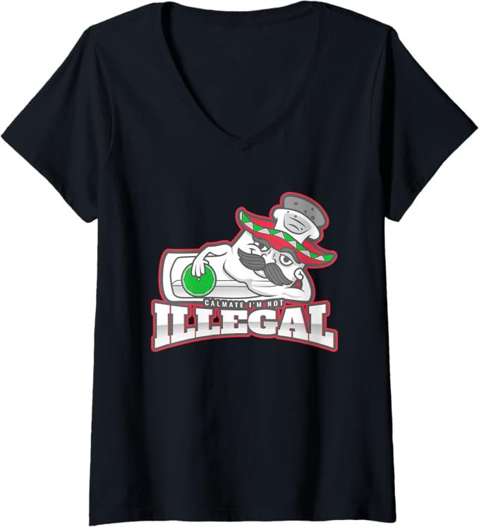 Women's Calmate I'm Not Illegal Funny Chicano Mexican Hombre V-Neck Women T-Shirt