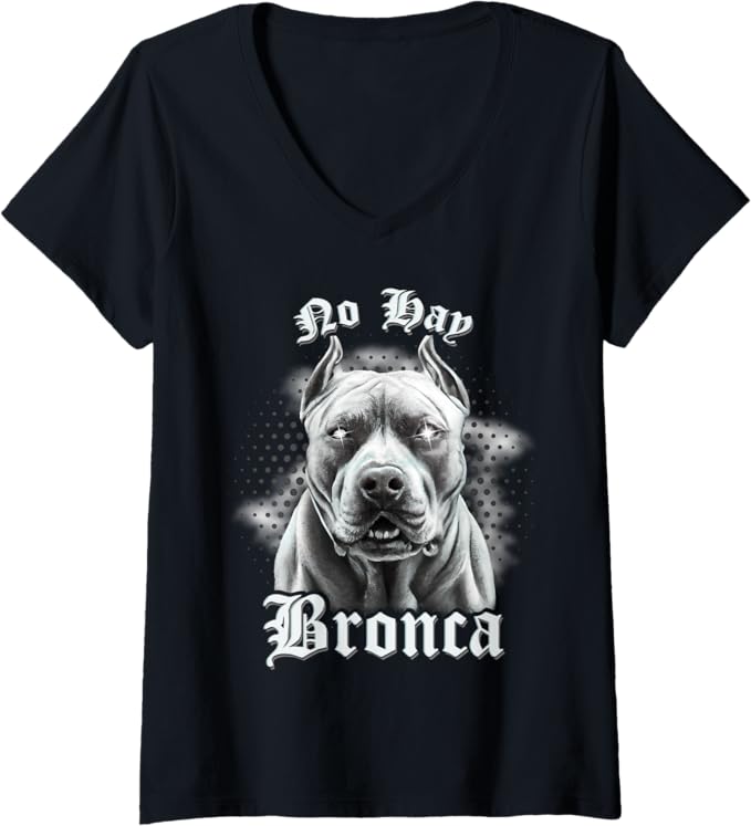 Women's No Hay Bronca Mexican Slang Chicano Retro Dog V-Neck Women T-Shirt – Unique Tees for Chicana Style