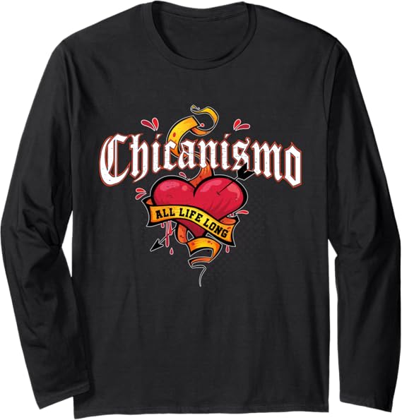 Chicanismo All Life Long Retro Mexican Chicano Heart Long Sleeve T-Shirt – Stylish & Comfortable Apparel