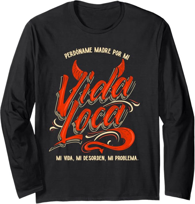 Perdóname Madre Por Mi Vida Loca Mexican Mujer Women's Long Sleeve T-Shirt