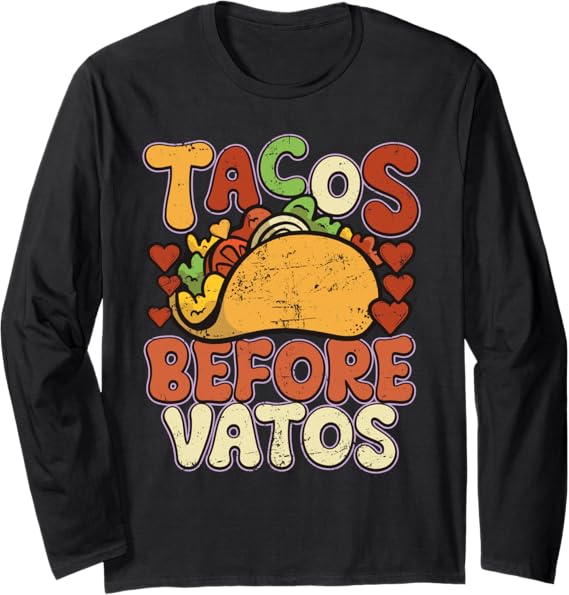 Funny Vintage Mexican Chicano T-Shirt - 'Tacos Before Vatos' Long Sleeve Shirt