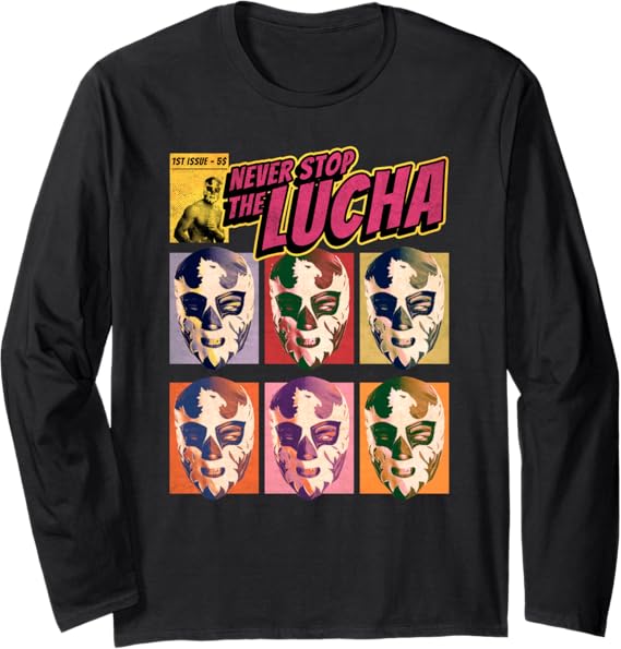Never Stop The Lucha Mexican Lucha Libre Wrestling Long Sleeve T-Shirt - Authentic Wrestling Apparel