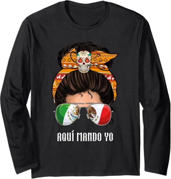 Aquí Mando Yo Mexican Flag Women’s Long Sleeve T-Shirt – Bandera Mexicana Design
