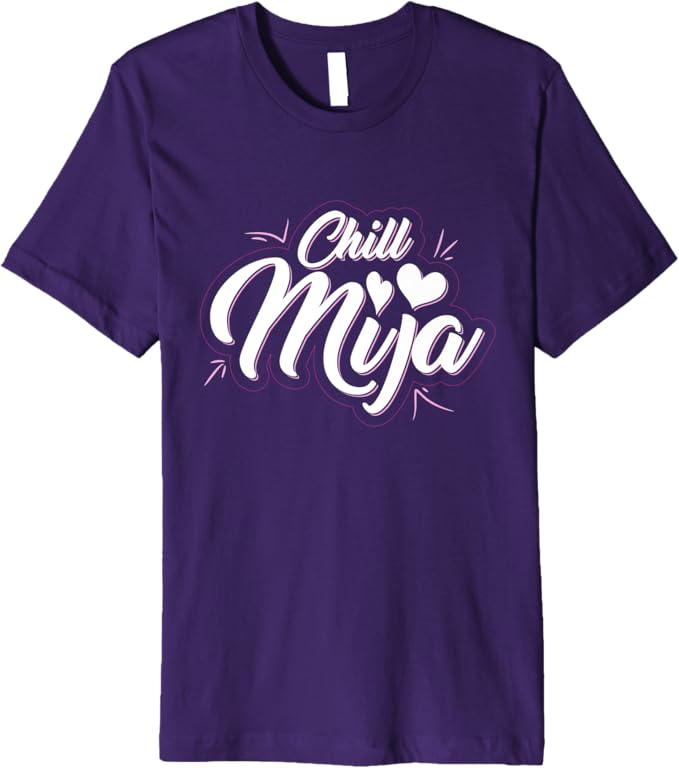Chill Mija Men T-Shirt - Premium Latina Mexican Women Cute Vintage Design
