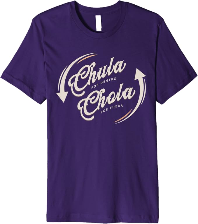 Chula Por Dentro Chola Por Fuera - Funny Mexican Women's Premium Men T-Shirt