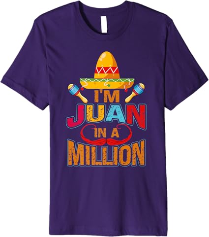 Juan In A Million Premium Men T-Shirt - Mexican Cinco De Mayo Party Shirt
