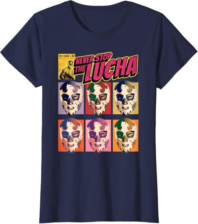 Never Stop The Lucha - Mexican Lucha Libre Wrestling Women T-Shirt