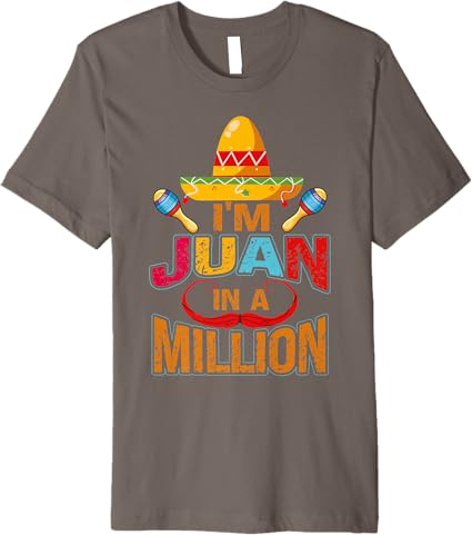 Juan In A Million Premium Men T-Shirt - Mexican Cinco De Mayo Party Shirt