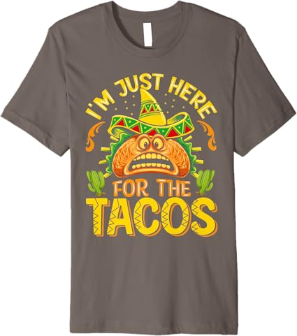 Mexican Cinco de Mayo Party Men T-Shirt | Just Here for Tacos Premium Shirt