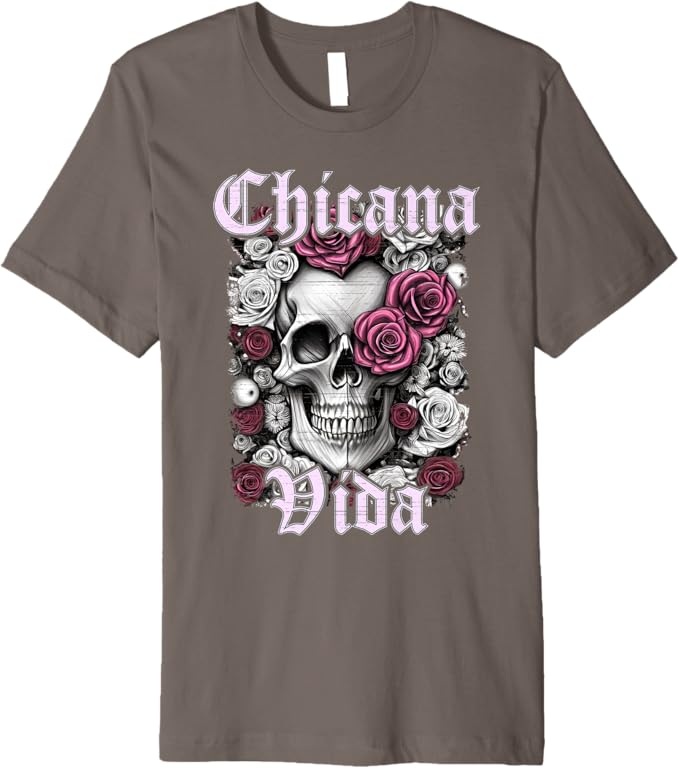 Chicana Vida Men T-Shirt - Premium Latina Mexicana Mujer Calaveras Skull Design