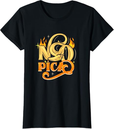 Authentic No Pica Mexican Latin Slang Chicano Women T-Shirt