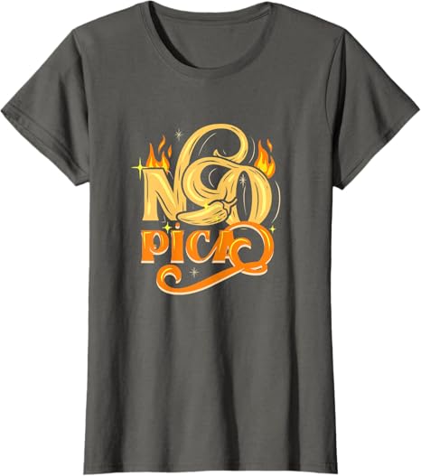 Authentic No Pica Mexican Latin Slang Chicano Women T-Shirt
