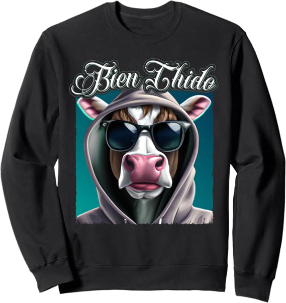 Bien Chido Funny Latino Mexican Slang Chicano Quote Sweatshirt - Cool Hispanic Apparel
