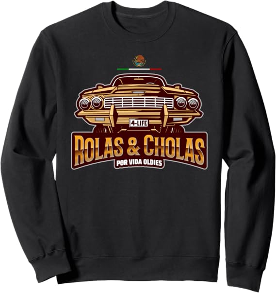 Rolas & Cholas Por Vida Oldies Mexican Lowrider Hombre Sweatshirt – Vintage Latino Style