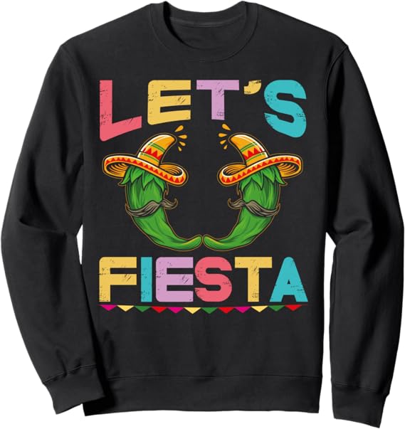 Cinco de Mayo Party Sweatshirt – Fun Mexican Fiesta Apparel