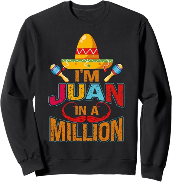 Cinco De Mayo Mexican Party Sweatshirt - Juan In A Million Design