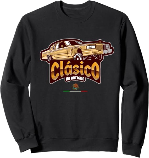 Clásico No Antiguo Lowrider Mexican Chicano Hombre Sweatshirt - Vintage Style Men's Pullover