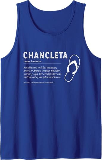 Funny Mexican Chicano Chancla Man and Woman Quote Tank Top - Humorous Chancleta Design