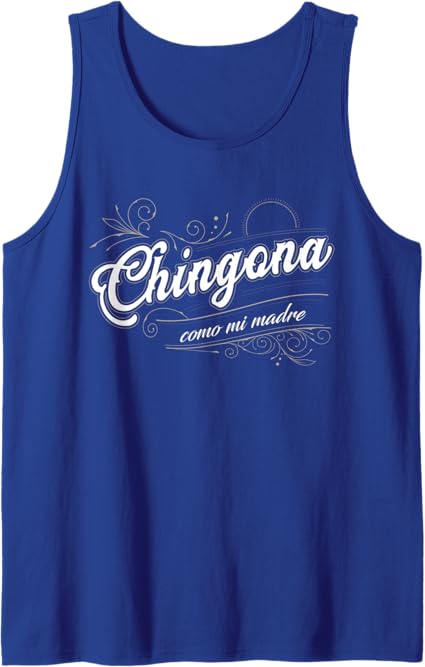 Chingona Como Mi Madre Men Tank Top – Mexican Latina Power Shirt