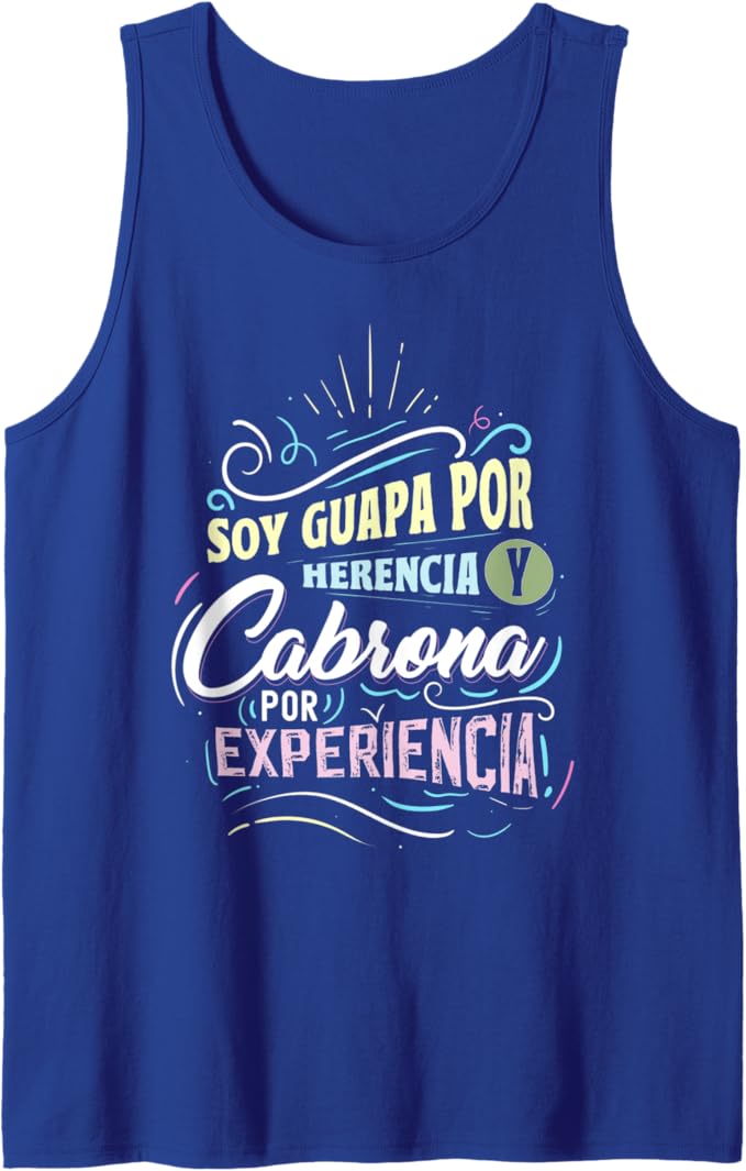 Mexicana Men Tank Top - Soy Guapa Por Herencia y Cabrona Por Experiencia
